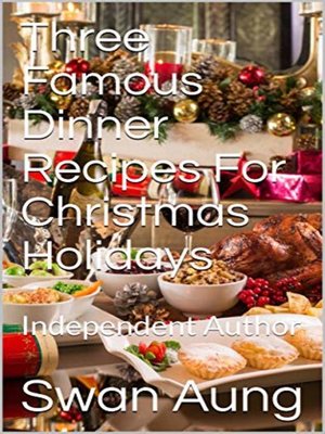 cover image of Three Famous Dinner Recipes For Christmas Holidays